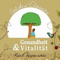 Gesundheit und Vitalität - Golden Classics -  - Hörbuch