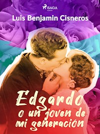 Edgardo o un joven de mi generación - Luis Benjamín Cisneros - E-Book