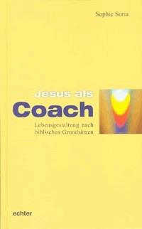 Jesus als Coach - Sophie Soria - E-Book