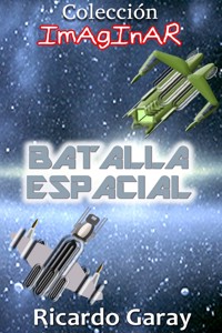 Batalla Espacial - Ricardo Garay - E-Book