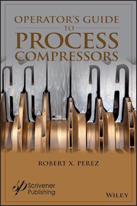 Operator's Guide to Process Compressors - Robert X. Perez - E-Book
