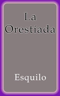 La Orestíada - Esquilo - E-Book