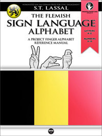 The Flemish Sign Language Alphabet – A Project FingerAlphabet Reference Manual - S.T. Lassal - E-Book