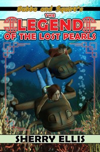 Bubba and Squirt's Legend of the Lost Pearls - Sherry Ellis - E-Book