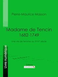 Madame de Tencin (1682-1749) - Ligaran - E-Book