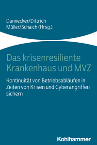 Das krisenresiliente Krankenhaus und MVZ - - E-Book