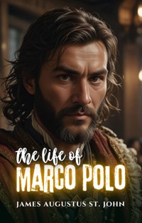 The Life of Marco Polo - James Augustus St. John - E-Book