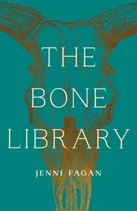 The Bone Library - Jenni Fagan - E-Book