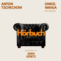 Onkel Wanja. Ein Drama. - Hörbuchzeit - Hörbuch