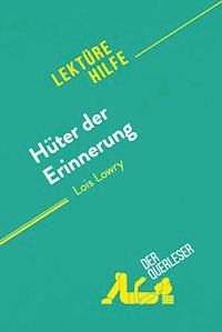 Hüter der Erinnerung von Lois Lowry (Lektürehilfe) - Yann Dalle - E-Book