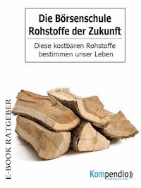 Die Börsenschule-Rohstoffe der Zukunft - Adam White - E-Book