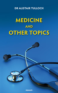 Medicine and Other Topics - Alistair, Dr Tulloch - E-Book