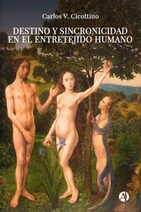 Destino y sincronicidad en el entretejido humano - Carlos V. Cicottino - E-Book