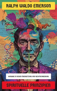 Spirituelle Prinzipien - Ralph Waldo Emerson - E-Book