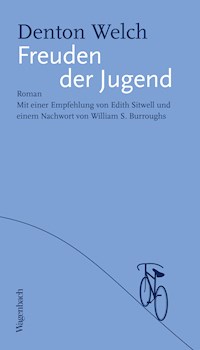 Freuden der Jugend - Denton Welch - E-Book