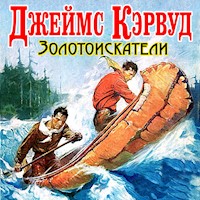 Золотоискатели - Джеймс Кервуд - Hörbuch