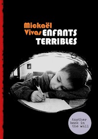 Enfants Terribles - Mickaël Vivas - E-Book