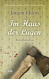 Im Haus der Lügen - Jurgen Ehlers - E-Book
