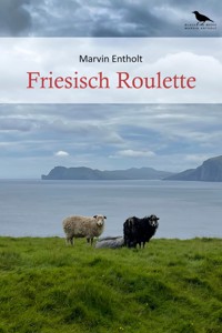 Friesisch Roulette - Marvin Entholt - E-Book