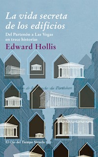 La vida secreta de los edificios - Edward Hollis - E-Book