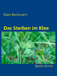 Das Sterben im Klee - Mani Beckmann - E-Book