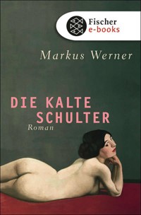 Die kalte Schulter - Markus Werner - E-Book