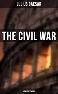 THE CIVIL WAR (Complete Edition) - Julius Caesar - E-Book