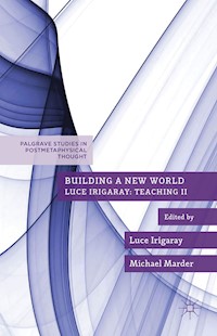 Building a New World - Luce Irigaray - E-Book