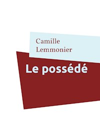 Le possédé - Camille Lemmonier - E-Book
