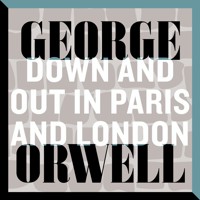 Down and Out in Paris and London - George Orwell - Hörbuch