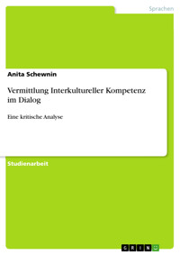 Vermittlung Interkultureller Kompetenz im Dialog - Anita Schewnin - E-Book