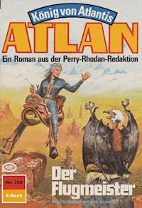 Atlan 355: Der Flugmeister - Hans Kneifel - E-Book