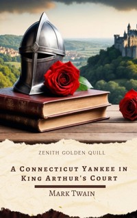 A Connecticut Yankee in King Arthur's Court - Mark Twain - E-Book