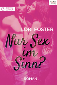 Nur Sex im Sinn? - Lori Foster - E-Book