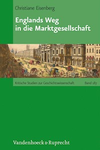Englands Weg in die Marktgesellschaft - Christiane Eisenberg - E-Book