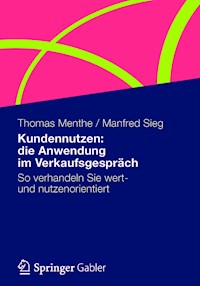 Kundennutzen: die Anwendung im Verkaufsgespräch - Thomas Menthe - E-Book