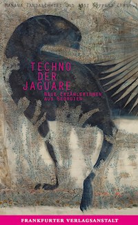 Techno der Jaguare - Anna Kordzaia-Samadaschwili - E-Book