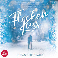 Flockenkuss: zwischen Apfelpunsch und Zimtsternen - Stefanie Brunswick - Hörbuch