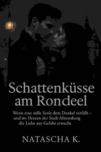 Schattenküsse am Rondeel - Natascha K - E-Book