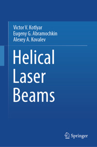 Helical Laser Beams - Victor V. Kotlyar - E-Book