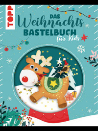 Das Weihnachtsbastelbuch für Kids - frechverlag - E-Book