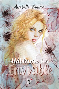 Háblame de lo invisible - Anabella Franco - E-Book