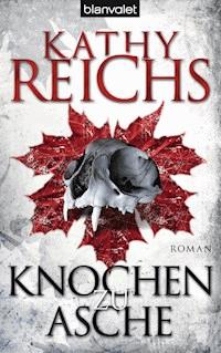 Knochen zu Asche - Kathy Reichs - E-Book