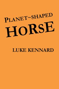 Planet Shaped Horse - Luke Kennard - E-Book