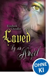 Kissed by an Angel (Band 2) - Loved by an Angel - Elizabeth Chandler - E-Book