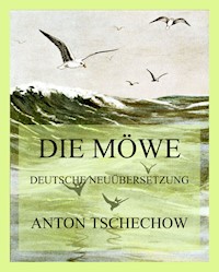 Die Möwe - Anton Tschechow - E-Book