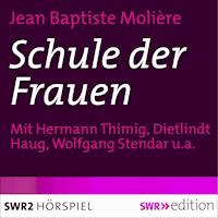 Schule der Frauen - Jean Baptiste Molière - Hörbuch