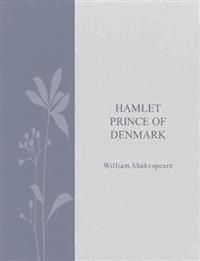 Hamlet Prince of Denmark - William Shakespeare - E-Book