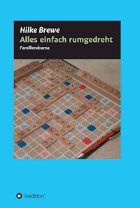 Alles einfach rumgedreht - Hilke Brewe - E-Book