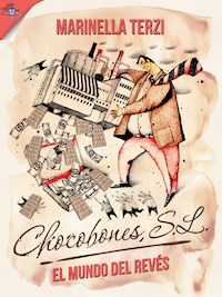 El mundo al revés, Chocobones S.L. - Marinella Terzi - E-Book